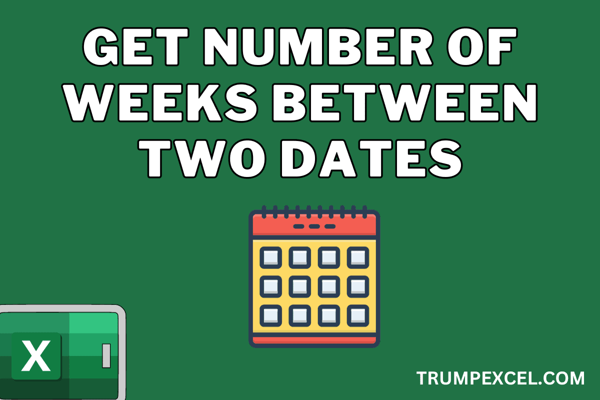 Calculate Number Of Weeks Between Two Dates 3 Easy Formulas 
