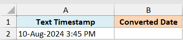 Excel sheet showing ex4 data with Text Timestamp 10-Aug-2024 3:45 PM in cell A2 and Converted Date header in cell B1
