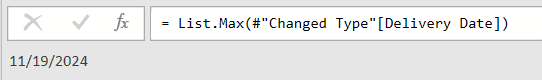 List.Max on the Delivery Date column returns the latest date, 11/19/2024