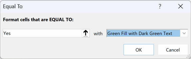 Equal To dialog box with Yes entered and Green Fill with Dark Green Text selected