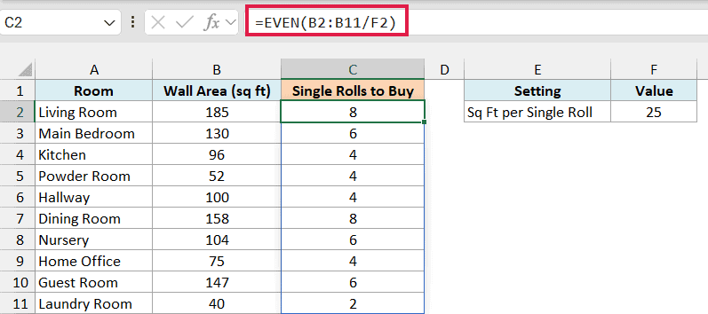 EVEN formula in C2 divides each wall area by F2 and rounds up to an even number of single rolls