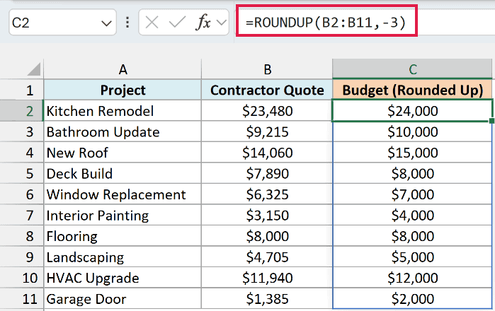 ROUNDUP with -3 digits rounds each quote up to the next thousand dollars