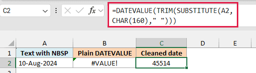 Excel shows 45514 in selected C2 and #VALUE! in B2, with =DATEVALUE(TRIM(SUBSTITUTE(A2,CHAR(160)," "))) boxed in red in the formula bar.