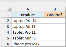 Excel sheet with Laptop Pro 14, Laptop Air 13, Tablet Pro 11, Tablet Mini 8 and Phone pro Max in column A and empty "Has Pro?" column B.