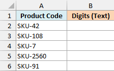 Excel product codes with the SKU- prefix in A2:A6 and an empty Digits (Text) column B ready for a RIGHT and LEN formula.