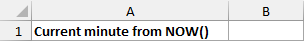 Excel spreadsheet showing the label Current minute from NOW() in cell A1